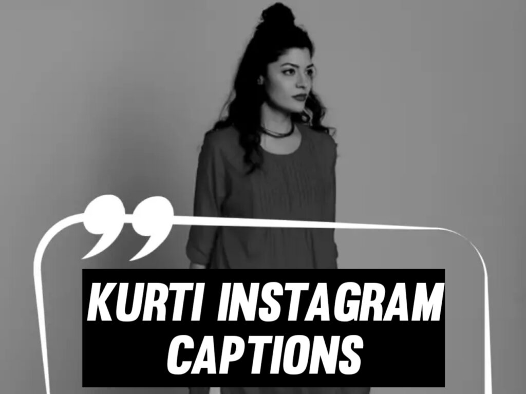 Kurti captions for instagram